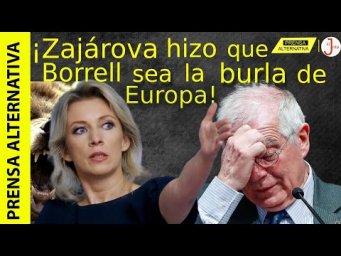 &iexcl;Dura respuesta de Zaj&aacute;rova a Borrell sobre Europa!